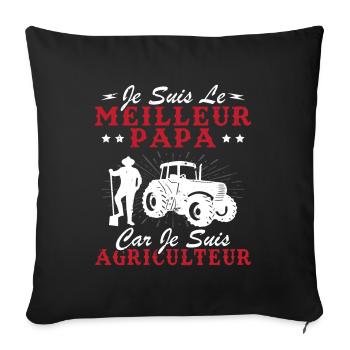 Je suis le meilleur papa car je suis Agriculteur - Housse de coussin décorative 45 x 45 cm - noir - Devant