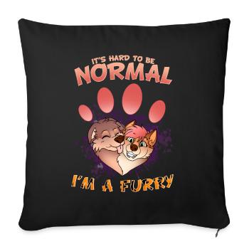 C’est difficile d’être normal, je suis un cosplay à fourrure - Housse de coussin décorative 45 x 45 cm - noir - Devant