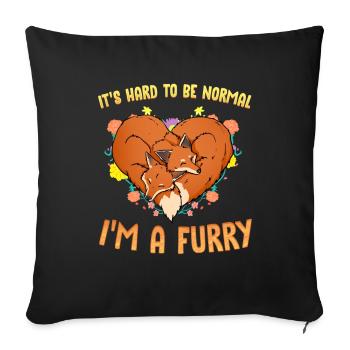It's hard to be normal I'm a Furry I Cosplay - Sofa pillowcase 17,3'' x 17,3'' (45 x 45 cm) - black - Front