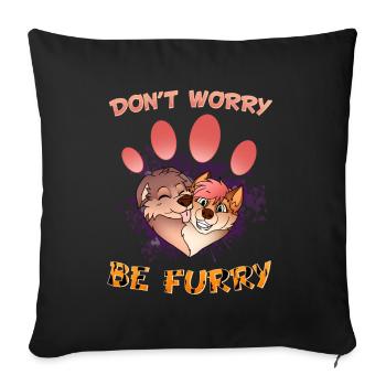 Don't worry be Furry I Furries Fandom I Anime - Sofa pillowcase 17,3'' x 17,3'' (45 x 45 cm) - black - Front