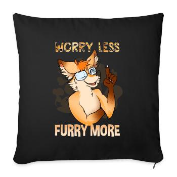 Worry less Furry more I Fursona Cosplay Fandom - Sofakissenbezug 45 x 45 cm - Schwarz - Vorne