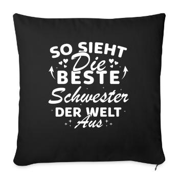 Beste Schwester der Welt Lustige beste Schwester - Sofakissenbezug 45 x 45 cm - Schwarz - Vorne