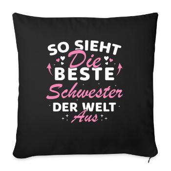 Beste Schwester der Welt Lustige beste Schwester - Sofakissenbezug 45 x 45 cm - Schwarz - Vorne