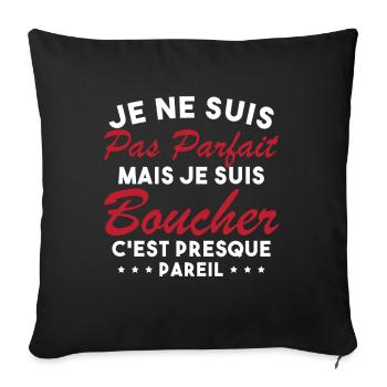 Je Ne Suis Pas Parfaite Mais Je Suis Boucher - Housse de coussin décorative 45 x 45 cm - noir - Devant