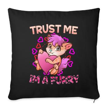 Trust me I'm a Furry I Furries Cosplay Fandom - Sofa pillowcase 17,3'' x 17,3'' (45 x 45 cm) - black - Front
