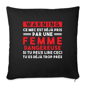 Cadeau Humour couple homme, Femme jalouse danger - Housse de coussin décorative 45 x 45 cm - noir - Devant