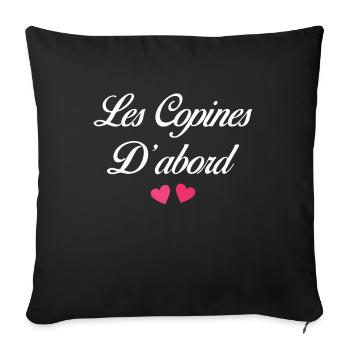 Cadeau Meilleures Copines Les Copines D'abord - Housse de coussin décorative 45 x 45 cm - noir - Devant