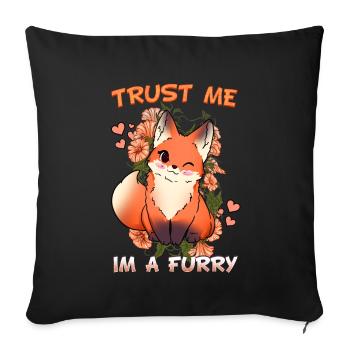 Trust me I'm a Furry I Furries Cosplay Fandom - Sofakissenbezug 45 x 45 cm - Schwarz - Vorne