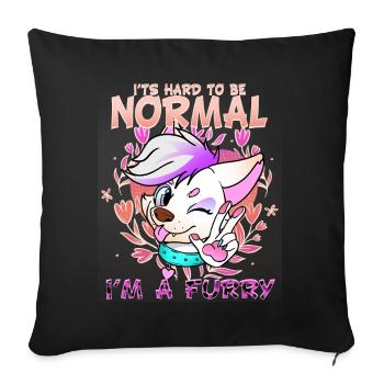 It's hard to be normal I'm a Furry I Cosplay - Sofakissenbezug 45 x 45 cm - Schwarz - Vorne