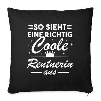 So sieht eine richtig coole Rentnerin aus - Sofakissenbezug 45 x 45 cm - Schwarz - Vorne