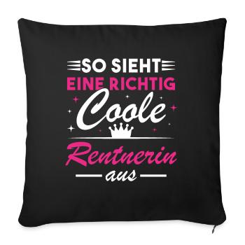 So sieht eine richtig coole Rentnerin aus - Sofakissenbezug 45 x 45 cm - Schwarz - Vorne