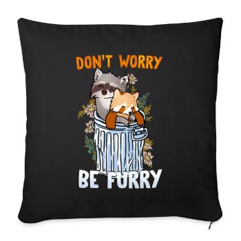 Don't worry be Furry I Furries Fandom I Anime - Sofakissenbezug 45 x 45 cm - Schwarz - Vorne
