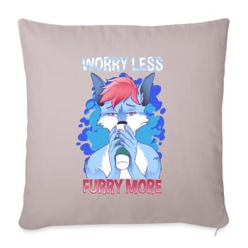 Worry less Furry more I Fursona Cosplay Fandom - Sofakissenbezug 45 x 45 cm - helles Taupe - Vorne