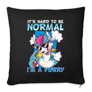 C’est difficile d’être normal, je suis un cosplay à fourrure - Housse de coussin décorative 45 x 45 cm - noir - Devant