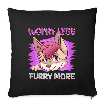 Worry less Furry more I Fursona Cosplay Fandom - Sofakissenbezug 45 x 45 cm - Schwarz - Vorne