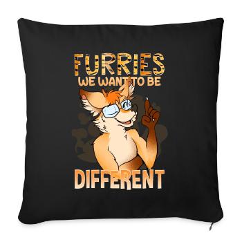 Furries we want to be different I Furries Fandom - Sofa pillowcase 17,3'' x 17,3'' (45 x 45 cm) - black - Front