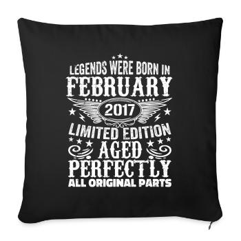 Legendär seit Februar 2017 - 7 Jahre alt - Sofakissenbezug 45 x 45 cm - Schwarz - Vorne