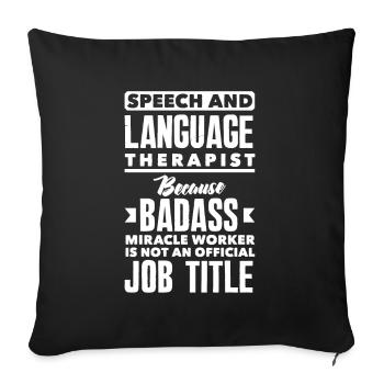 Speech therapist, speech therapist, speech therapist - Sofa pillowcase 17,3'' x 17,3'' (45 x 45 cm) - black - Front