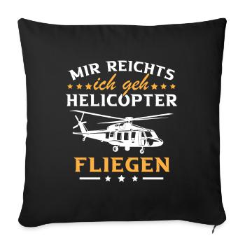 Mir reichts ich geh Helicopter - Sofakissenbezug 45 x 45 cm - Schwarz - Vorne
