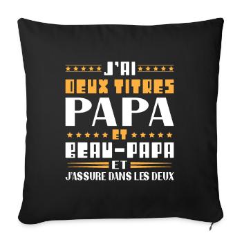 J'ai Deux Titres Papa Et Beau papa Humour Cadeau - Housse de coussin décorative 45 x 45 cm - noir - Devant