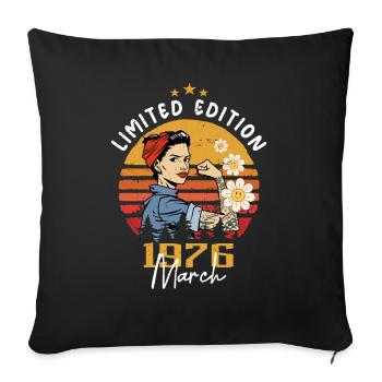 Women born in March 1976 Birthday 1976 - Sofa pillowcase 17,3'' x 17,3'' (45 x 45 cm) - black - Front