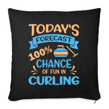 Today's forecast 100% chance of fun in Curling - Sofa pillowcase 17,3'' x 17,3'' (45 x 45 cm) - black - Front