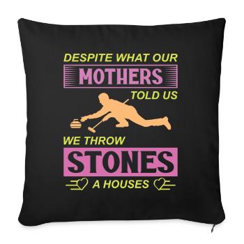 Despite what our mothers told us - Sofa pillowcase 17,3'' x 17,3'' (45 x 45 cm) - black - Front