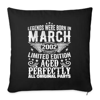 Legendär seit März 2002 Geburtstag 2002 - Sofakissenbezug 45 x 45 cm - Schwarz - Vorne