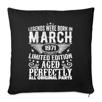 Legendary since March 1971 Birthday 1971 - Sofa pillowcase 17,3'' x 17,3'' (45 x 45 cm) - black - Front