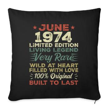 June 1974 Birthday June 1974 Gift June 1974 - Sofa pillowcase 17,3'' x 17,3'' (45 x 45 cm) - black - Front