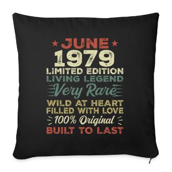 June 1979 Birthday June 1979 Gift June 1979 - Sofa pillowcase 17,3'' x 17,3'' (45 x 45 cm) - black - Front