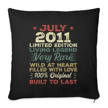 Geschenk Juli 2011 Jubiläum Juli 2011 Geburtstag - Sofakissenbezug 45 x 45 cm - Schwarz - Vorne