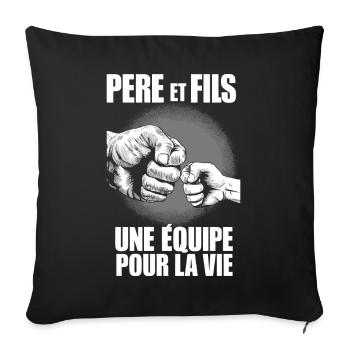 Fête des Pères - Père et Fils Équipe pour la Vie - Housse de coussin décorative 45 x 45 cm - noir - Devant