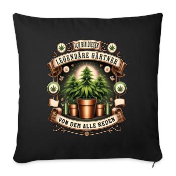 Ich Bin Dieser Legendäre Gärtner Cannabis - Sofakissenbezug 45 x 45 cm - Schwarz - Vorne