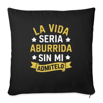 La vie serait ennuyeuse si je ne l’admettais pas - Housse de coussin décorative 45 x 45 cm - noir - Devant