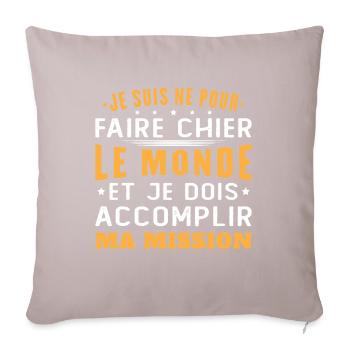 Born to piss off the world Accomplish my mission - Sofa pillowcase 17,3'' x 17,3'' (45 x 45 cm) - light taupe - Front