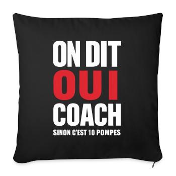 On Dit Oui Coach Humour Coaching Sportif Cadeau - Housse de coussin décorative 45 x 45 cm - noir - Devant