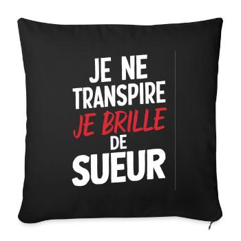 Je Ne Transpire Je Brille De Sueur Humour Fitness - Housse de coussin décorative 45 x 45 cm - noir - Devant