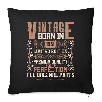 1951 Birthday Vintage 1951 Born Vintage 1951 - Sofa pillowcase 17,3'' x 17,3'' (45 x 45 cm) - black - Front