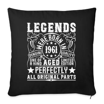 Legendary Since 1961 Birthday 1961 Born 1961 Born 1961 - Sofa pillowcase 17,3'' x 17,3'' (45 x 45 cm) - black - Front