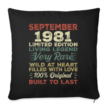 Birthday September 1981 Limited Edition Original - Sofa pillowcase 17,3'' x 17,3'' (45 x 45 cm) - black - Front