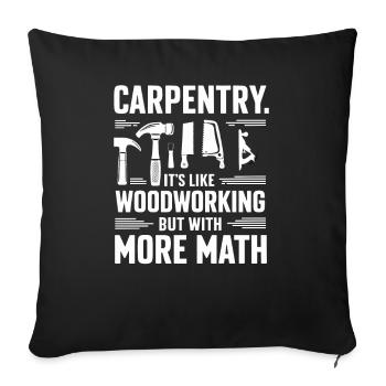 Carpentry Woodworking Humor Math Lover - Sofa pillowcase 17,3'' x 17,3'' (45 x 45 cm) - black - Front
