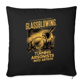 Glassblowing Turning Arsonists Into Artists - Sofa pillowcase 17,3'' x 17,3'' (45 x 45 cm) - black - Front