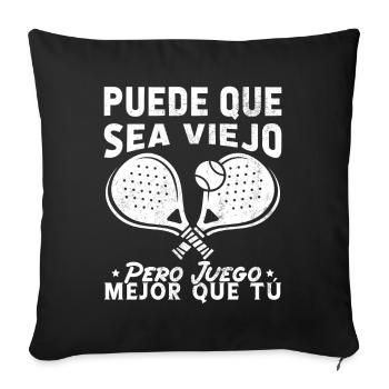 I may be old but I play Padel Tennis better - Sofa pillowcase 17,3'' x 17,3'' (45 x 45 cm) - black - Front