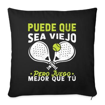 I may be old but I play Padel Tennis better - Sofa pillowcase 17,3'' x 17,3'' (45 x 45 cm) - black - Front