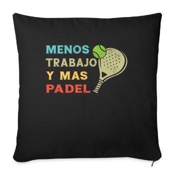 Padel Tennis Fun Less Work And More Padel - Sofa pillowcase 17,3'' x 17,3'' (45 x 45 cm) - black - Front