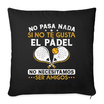 Padel player It's okay if you don't like padel - Sofa pillowcase 17,3'' x 17,3'' (45 x 45 cm) - black - Front
