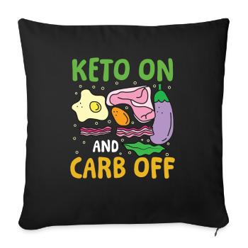 Keto On And Carb Off für einen Diät Plan - Sofakissenbezug 45 x 45 cm - Schwarz - Vorne
