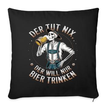 He doesn't do anything, he just wants to drink beer - Sofa pillowcase 17,3'' x 17,3'' (45 x 45 cm) - black - Front