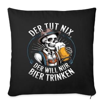He doesn't do anything, he just wants to drink beer - Sofa pillowcase 17,3'' x 17,3'' (45 x 45 cm) - black - Front